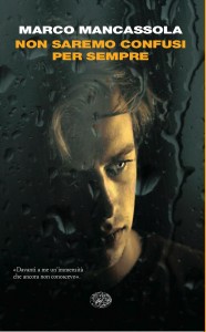 La copertina del libro "Non saremo confusi per sempre" di Marco Mancassola